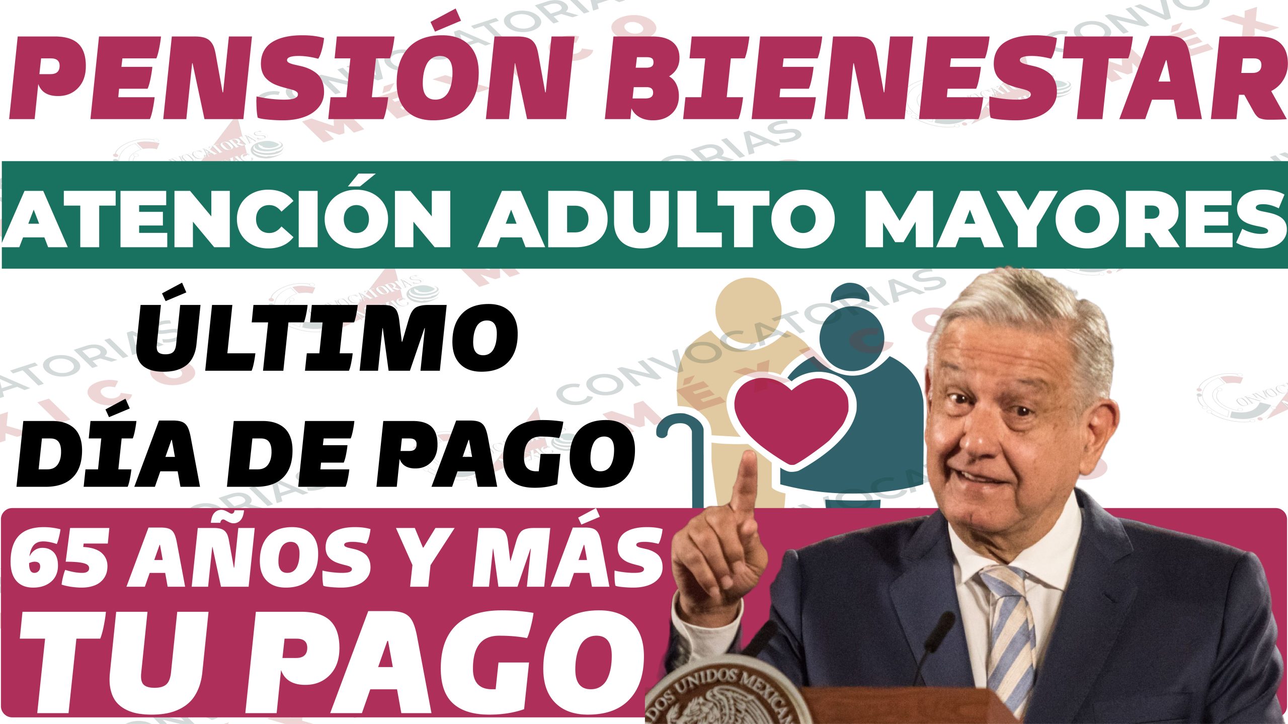 Último día de pago para pensionados del bienestar con letras U, V, W y X, Y, Z en mayo 2023.
