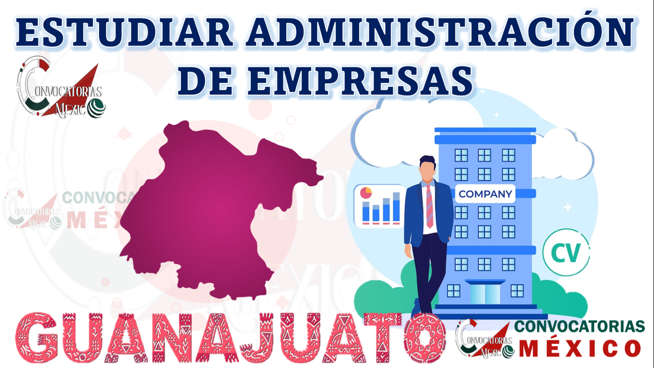 10 Universidades para estudiar Administración de Empresas en Guanajuato