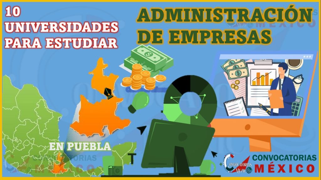 ≫ 10 Universidades para estudiar Administración de Empresas en Puebla ️