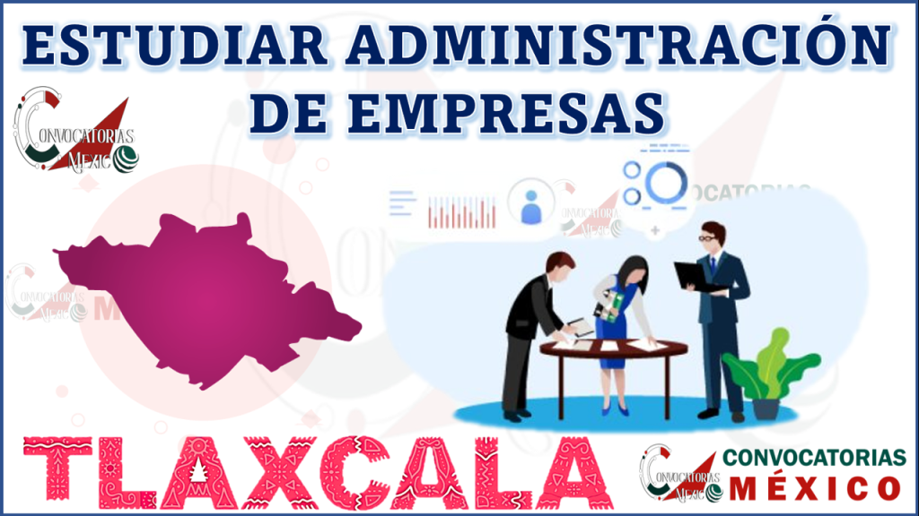 ≫ 10 Universidades para estudiar Administración de Empresas en Tlaxcala