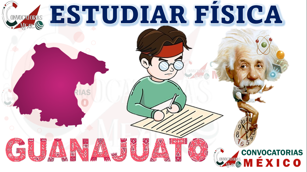 10 Universidades para estudiar Física en Guanajuato