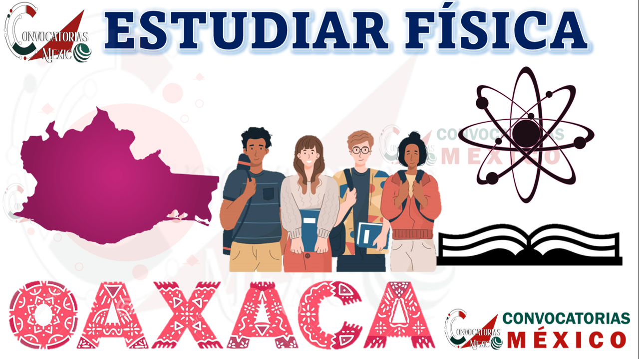 10 Universidades para estudiar Física en Oaxaca
