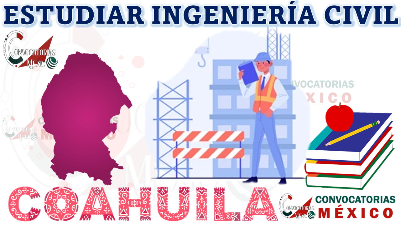 10 Universidades para estudiar Ingeniería Civil en Coahuila