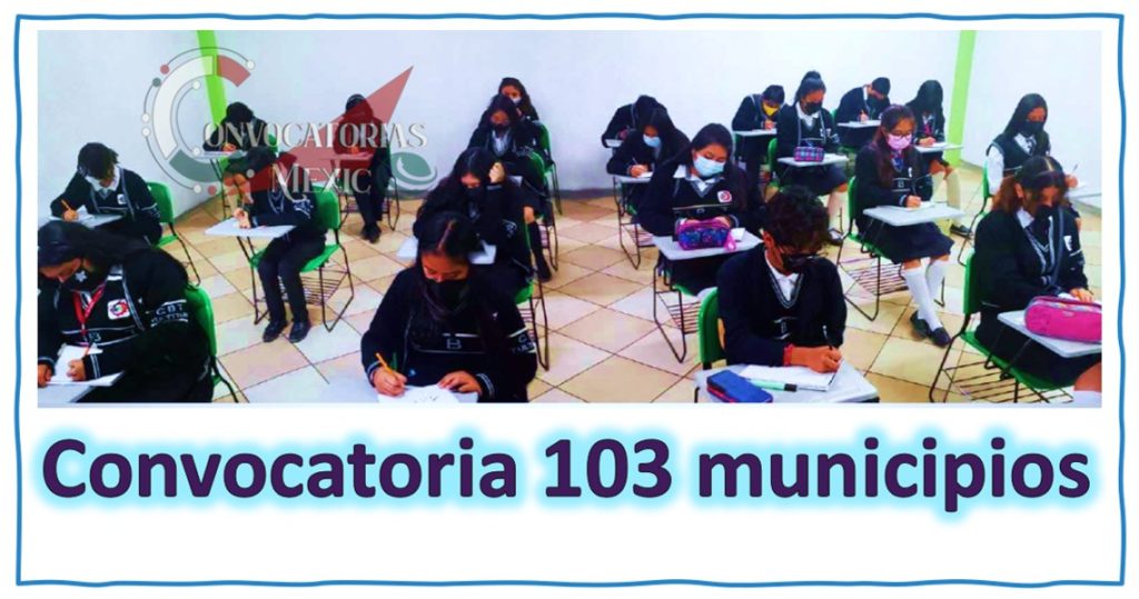 ≫ Convocatoria 103 Municipios 2022-2023 ️【 Noviembre 2022】