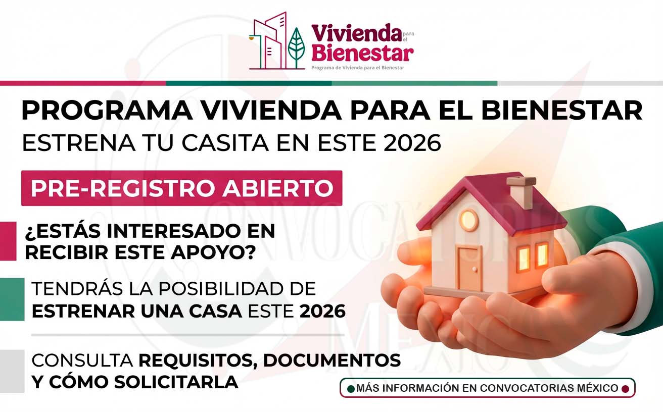 CONAVI mantiene abierto el pre-registro al Programa Vivienda para el Bienestar: requisitos, beneficios y proceso