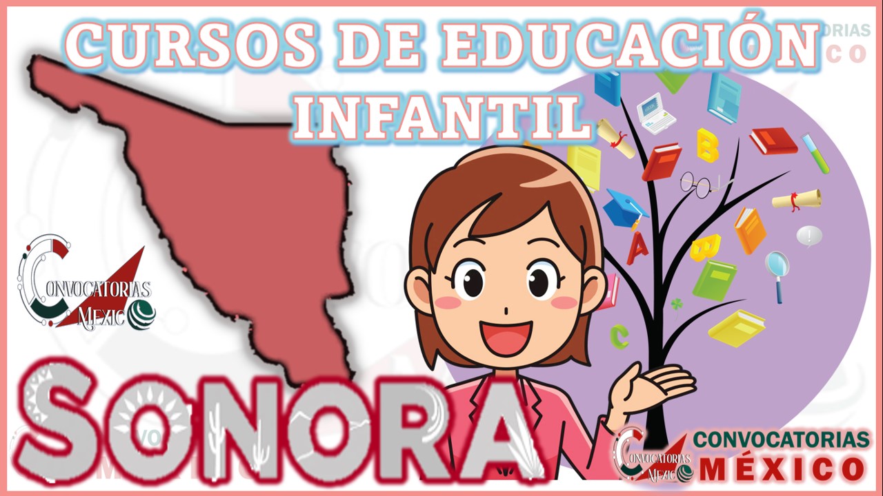 Los 12 Mejores Cursos de Educación Infantil en Sonora