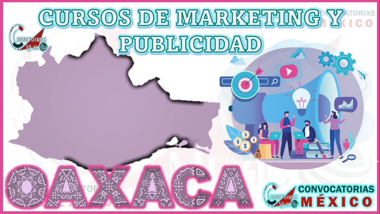 12 Cursos de Marketing y Publicidad en Oaxaca