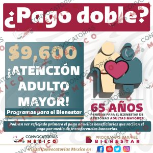 ¿PAGO DOBLE? ¡Increíble! Descubre cómo los Adultos Mayores podrían recibir $9,600 Pensión Bienestar 12 ¿PAGO DOBLE? ¡Increíble! Descubre cómo los Adultos Mayores podrían recibir $9,600 Pensión Bienestar