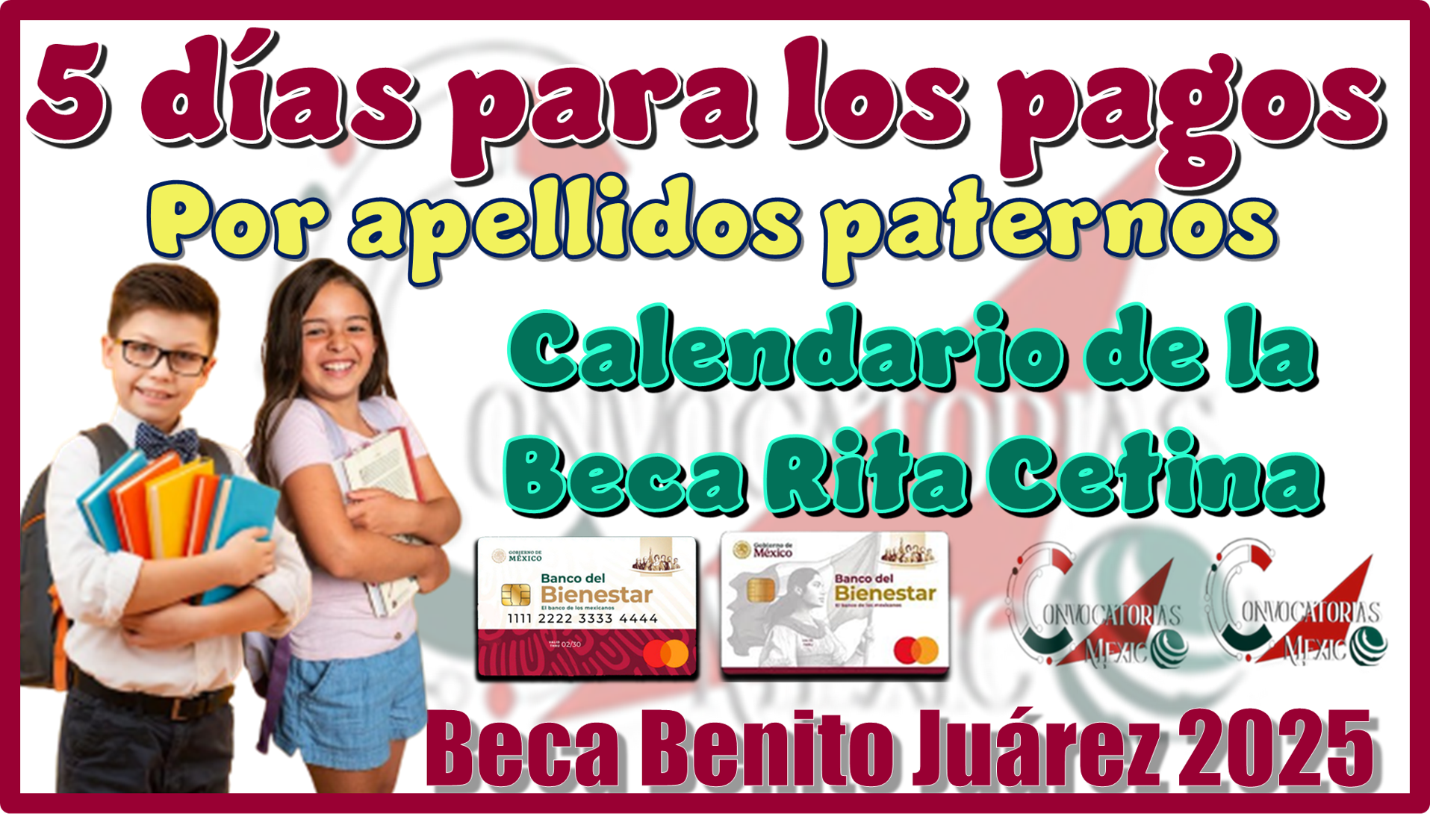 5 días para los pagos por apellidos paternos | Calendario de la Beca Rita Cetina y Beca Benito Juárez 2025