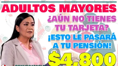 ¡MUCHO CUIDADO! Esto le puede pasar a tu Pensión del Bienestar si no adquieres tu Tarjeta Bienestar