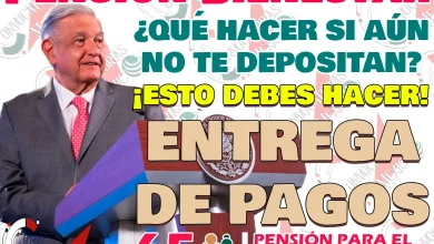 Pensión del Bienestar. ¿Tu pago no se depositó en la fecha de tu INICIAL?