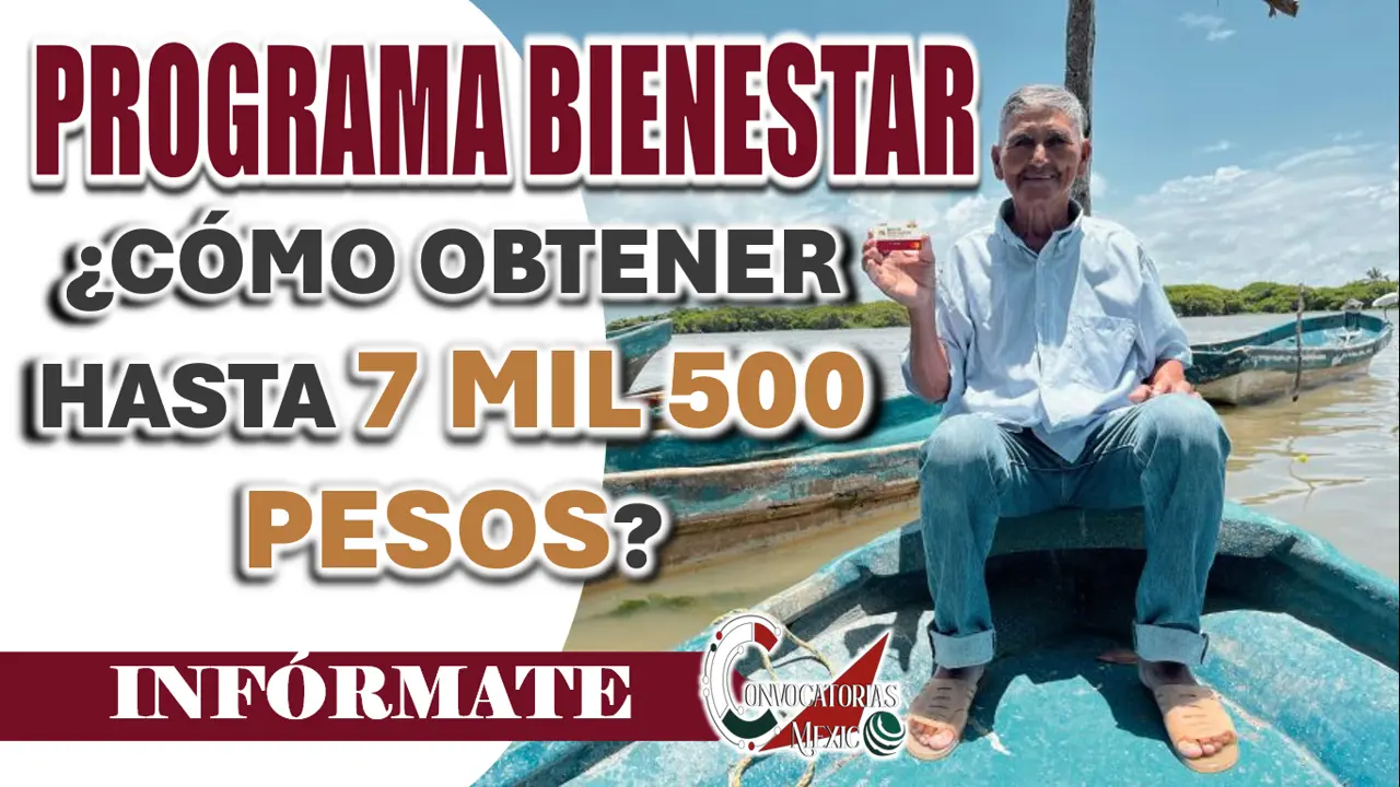 PROGRAMA BIENESTAR| ¿CUÁL ES EL PROGRAMA QUE OTORGA PAGOS DE 7 MIL 500 PESOTES?