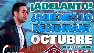 ¿Quiénes recibirán un pago adelantado de las Becas Benito Juárez durante Octubre?