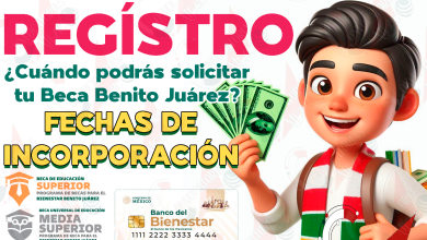 Periodo de REGISTRO al programa de Becas para el Bienestar Benito Juárez. ¿Cuándo podrás INCORPORARTE a las Becas Benito Juárez?