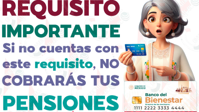NO podrás cobrar tu Pensión del Bienestar en los próximos bimestres si NO CUENTAS CON ESTE REQUISITO. ¿Qué necesitas para recibir tus Pensiones del Bienestar?