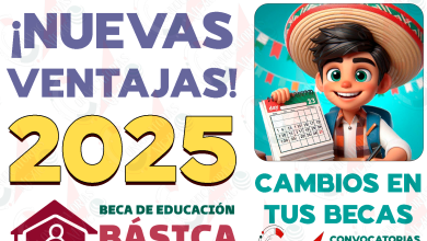 Estas son las NUEVAS VENTAJAS que tendrá tu Beca Benito Juárez de Educación Básica en 2025.