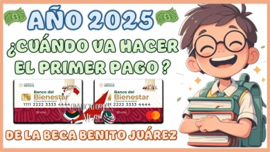 AÑO 2025 | ¿CUÁNDO VA HACER EL PRIMER PAGO DE LA BECA BENITO JUÁREZ?