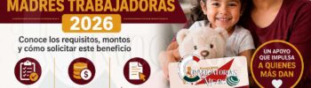 Apoyo para Madres Trabajadoras: Dos Modalidades ¡Estas son las cantidades individuales!