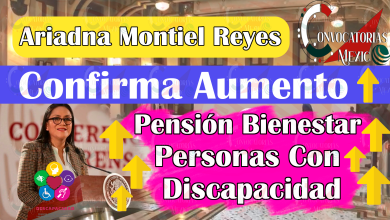 Ariadna Montiel Reyes Confirma el Aumento a la Pensión Bienestar de Personas con Discapacidad
