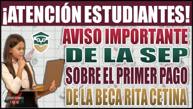 Aviso importante de la SEP sobre el primer pago de la Beca Rita Cetina
