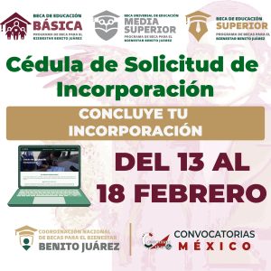 Cédula de Solicitud de Incorporación en Línea, montos y ampliación de plazo de registro Educación Básica, Media Superior y Superior Beca Benito Juárez