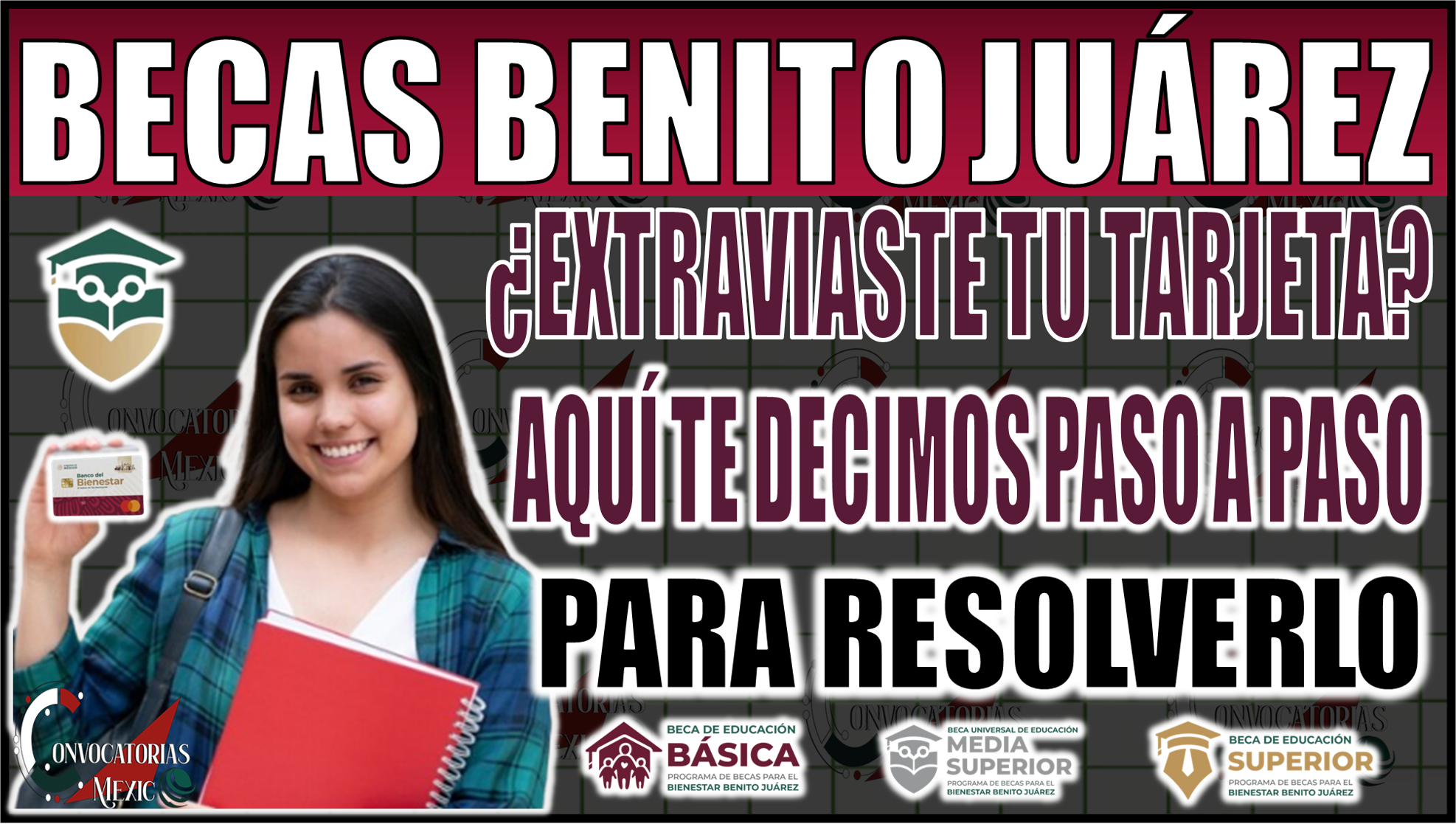 Beca Benito Juárez: ¿Extraviaste tu tarjeta del Banco del Bienestar? Aquí te decimos paso a paso para resolverlo inmediatamente