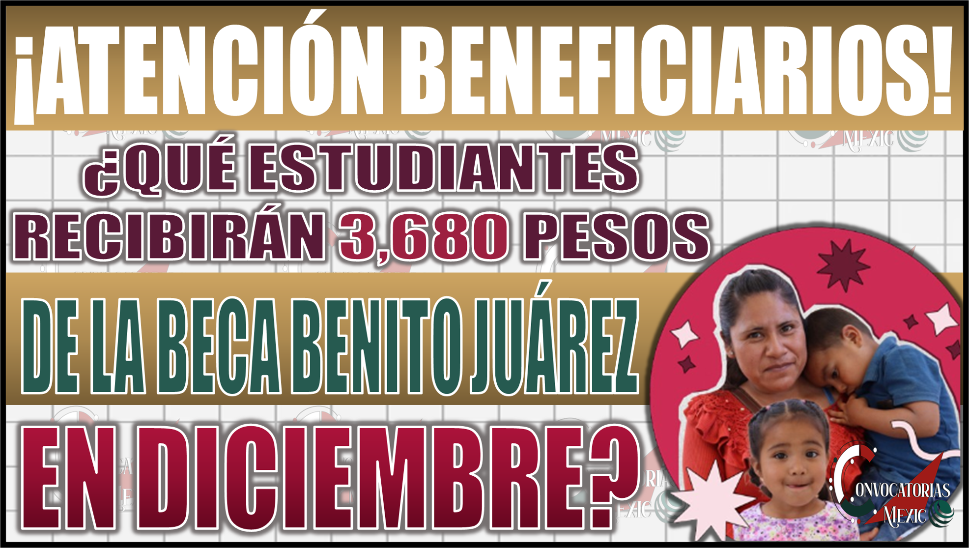 Beca Benito Juárez: Quienes recibirán $3,680 en diciembre, aquí los detalles