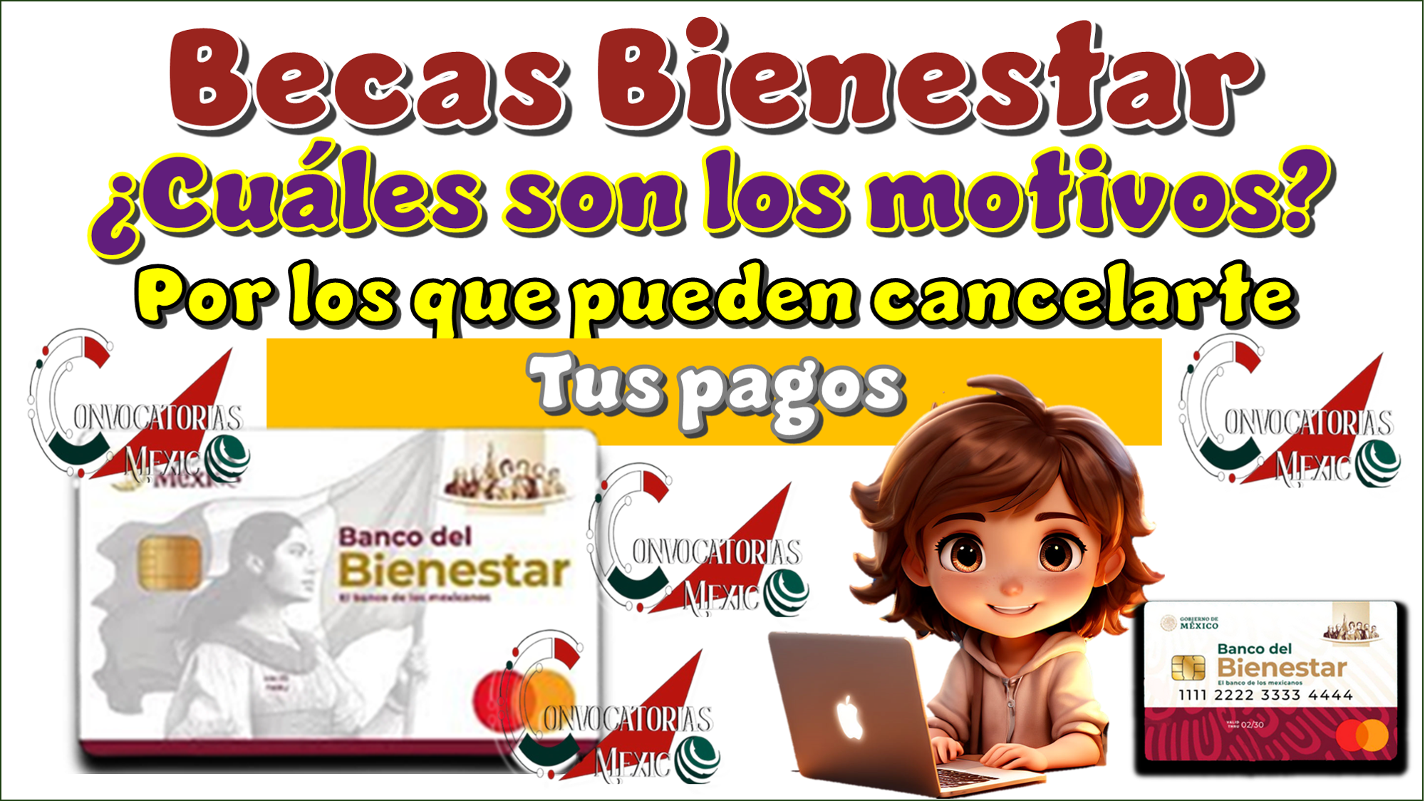 Becas Bienestar | ¿Cuáles son los motivos por los que pueden cancelarte tus pagos?