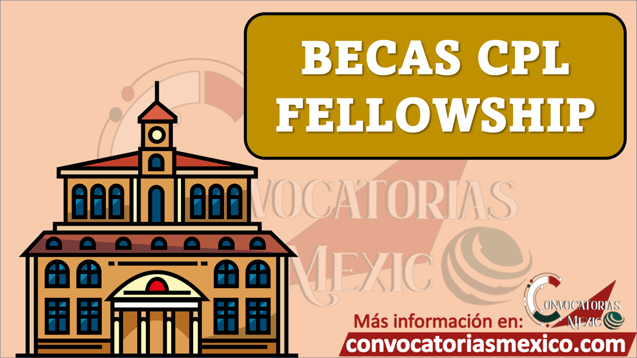 Becas CPL Fellowship.