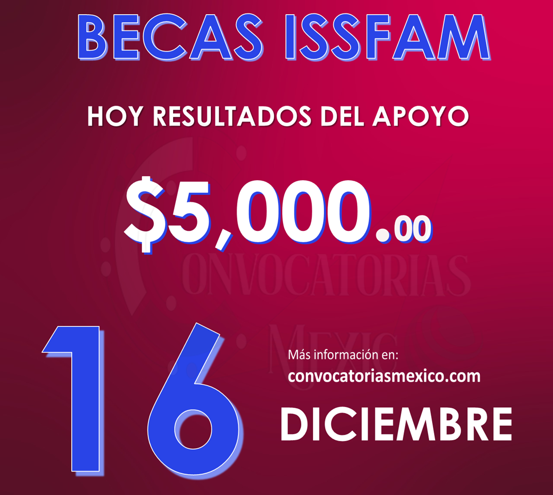 Becas ISSFAM ¡RESULTADOS hoy 16 de Diciembre por INTERNET! Beca de $5 mil pesos para Primaria, Secundaria y Preparatoria