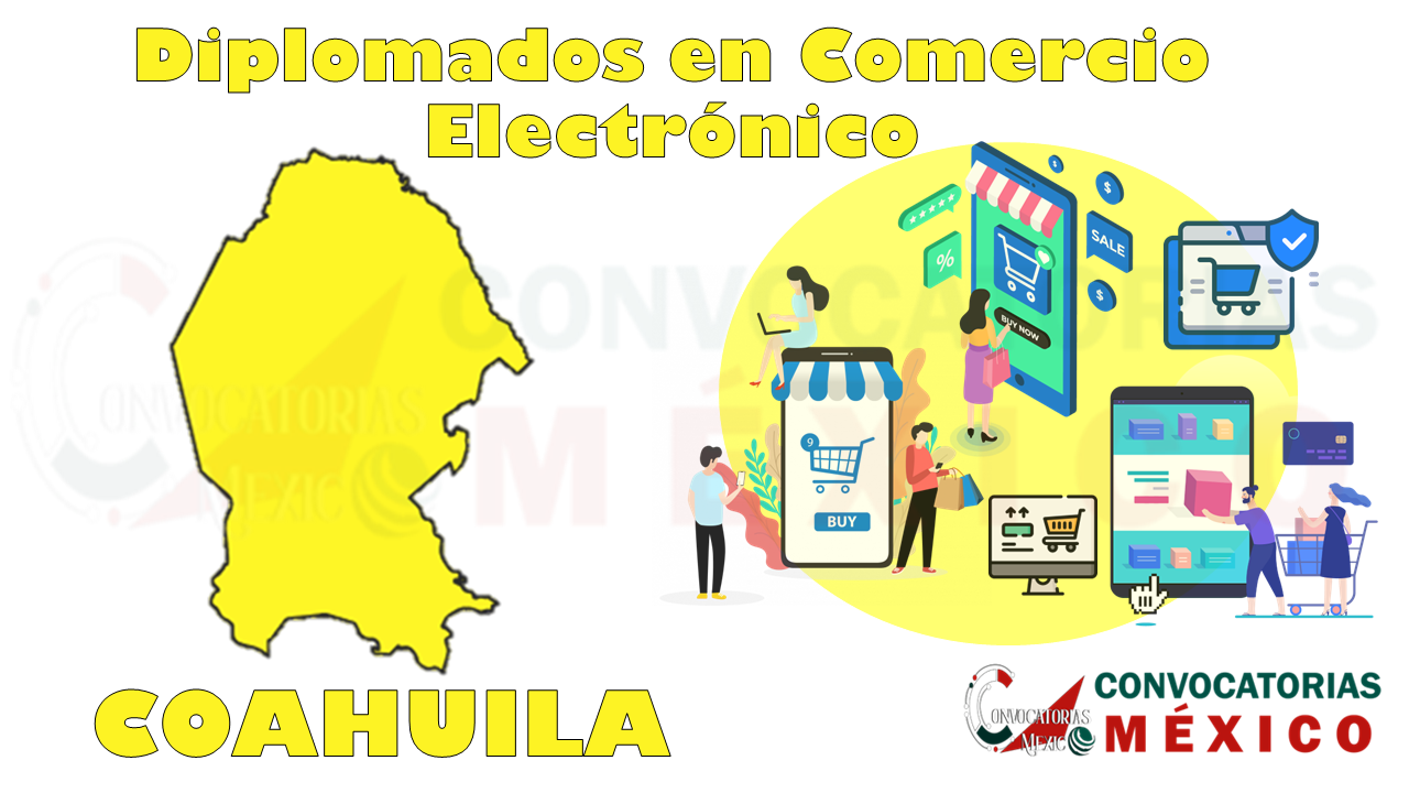 12 Diplomados en Comercio Electrónico en Coahuila