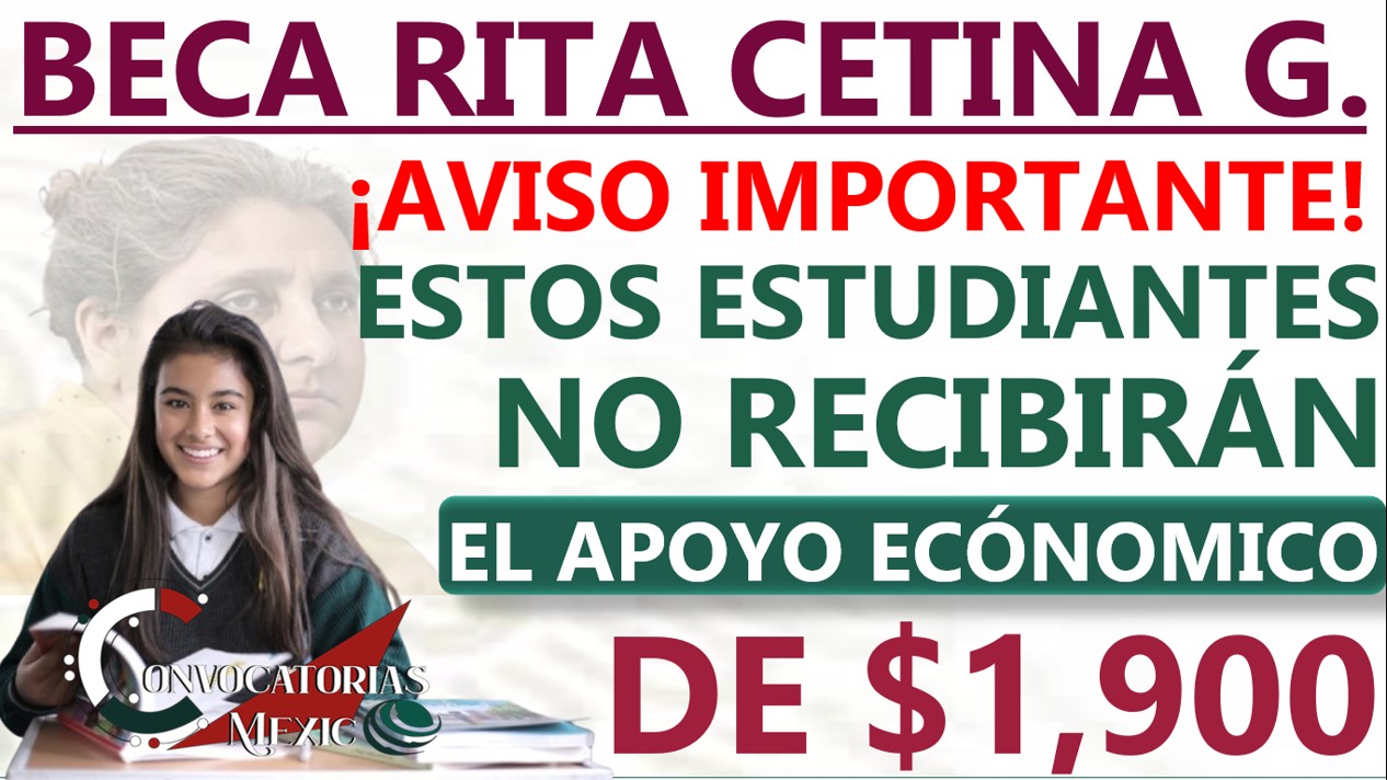 ¡Mucha atención! Estos alumnos no recibirán el apoyo de la Beca Rita Cetina 11 CON 1 151