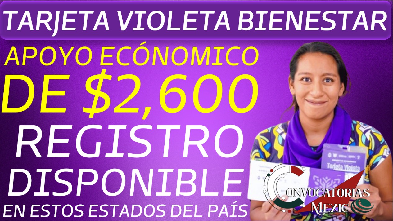 Tarjeta Violeta Bienestar| Registro abierto para estos estados del país 11 CON 1 182