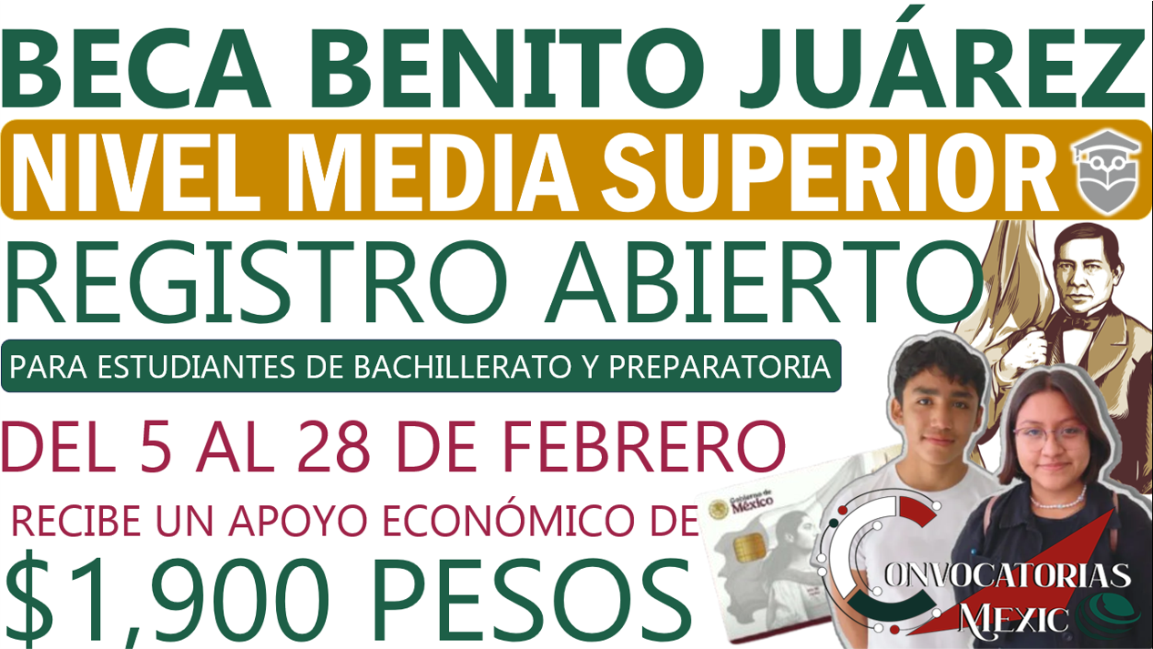 Beca Benito Juárez| Comienzan registros para estudiantes del Nivel Media superior ¡Recibe $1,900 pesos! 11 CON 1 5
