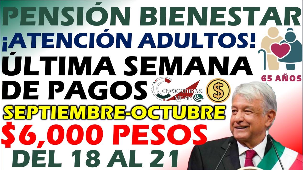 Última Semana de Pagos Para los Beneficiarios de la Pensión Bienestar 11 CON 1 83