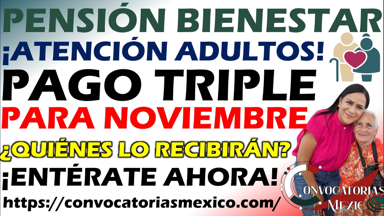 Se acerca pago triple para estos pensionados del bienestar 11 CON 2 105