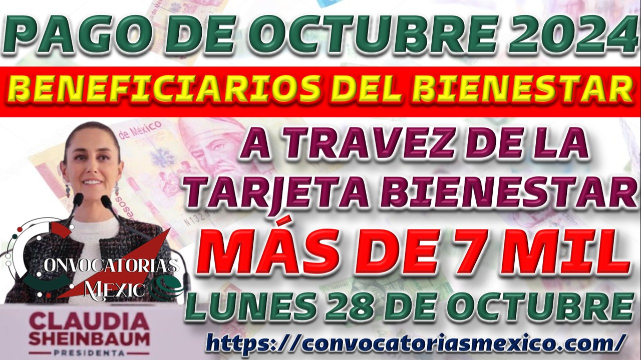 Más de 7 Mil Pesos en Tarjeta del Bienestar Para estos Beneficiarios en el mes de octubre 11 CON 2 107