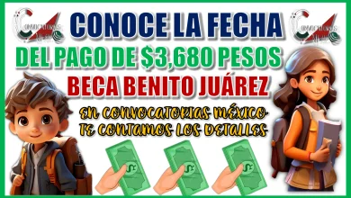 CONOCE LA FECHA DEL PAGO DE $3,680 PESOS | BECA BENITO JUÁREZ 