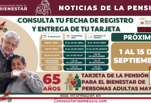 Pensión para el Bienestar de las Personas Adultas Mayores CONSULTA TU FECHA DE REGISTRO Y ENTREGA DE TU TARJETA