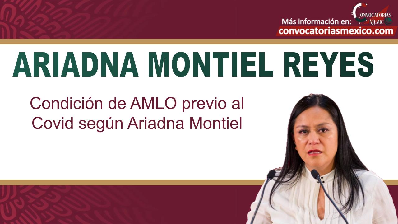 Condición de AMLO previo al Covid según Ariadna Montiel 11 Ariadna