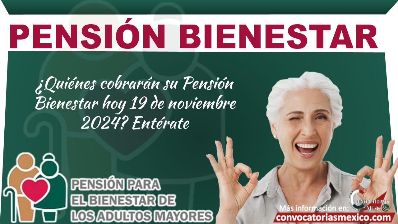 ¿Quiénes cobrarán su Pensión Bienestar hoy 19 de noviembre 2024? Entérate 11 ¿Quiénes cobrarán su Pensión Bienestar hoy 19 de noviembre 2024? Entérate