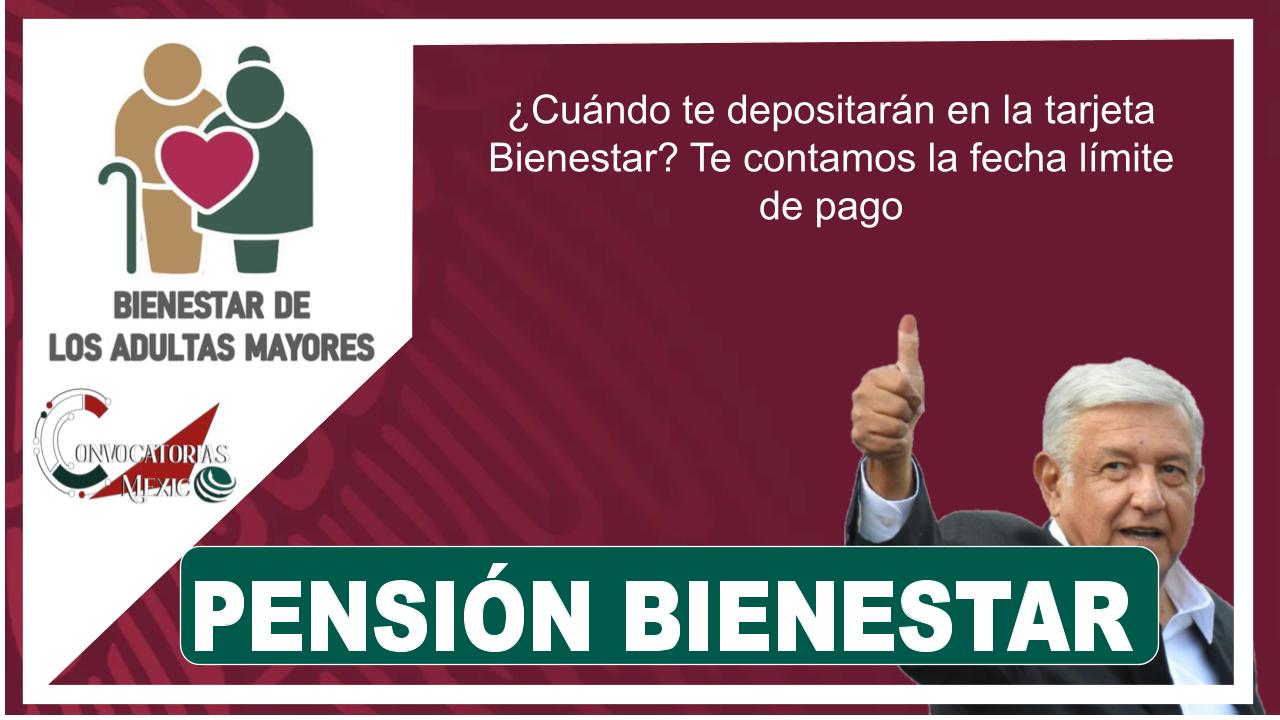 ¿Cuándo te depositarán en la tarjeta Bienestar? Te contamos la fecha límite de pago 11 ¿Cuándo te depositarán en la tarjeta Bienestar? Te contamos la fecha límite de pago