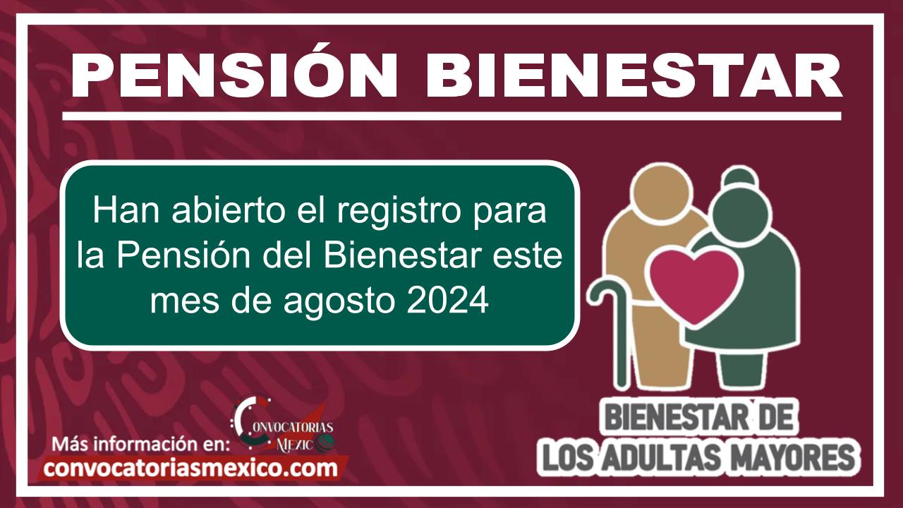 Han abierto el registro para la Pensión del Bienestar este mes de agosto 2024