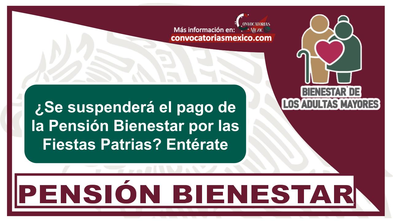 ¿Se suspenderá el pago de la Pensión Bienestar por las Fiestas Patrias? Entérate