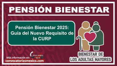 Pensión Bienestar 2025: Guía del Nuevo Requisito de la CURP