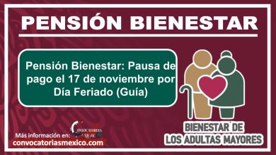 Pensión Bienestar: Pausa de pago el 17 de noviembre por Día Feriado (Guía)
