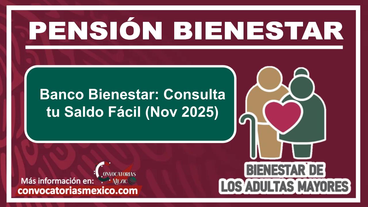 Banco Bienestar: Consulta tu Saldo Fácil (Nov 2025)