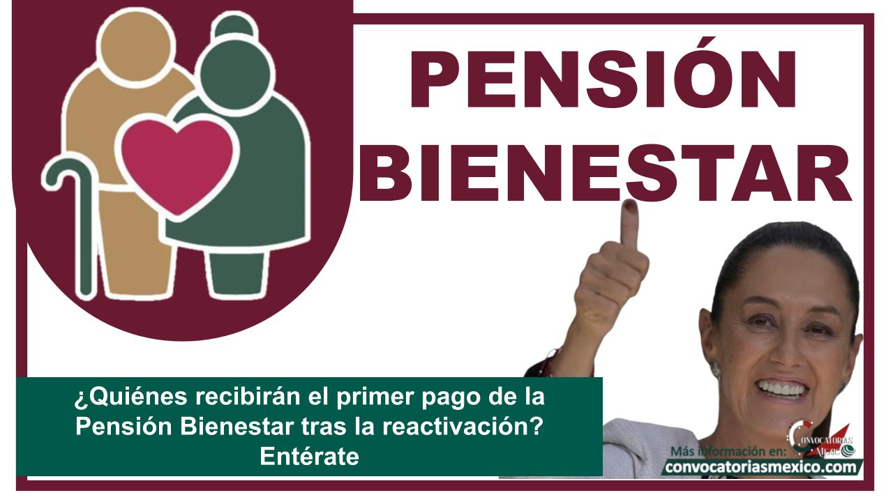 ¿Quiénes recibirán el primer pago de la Pensión Bienestar tras la reactivación? Entérate