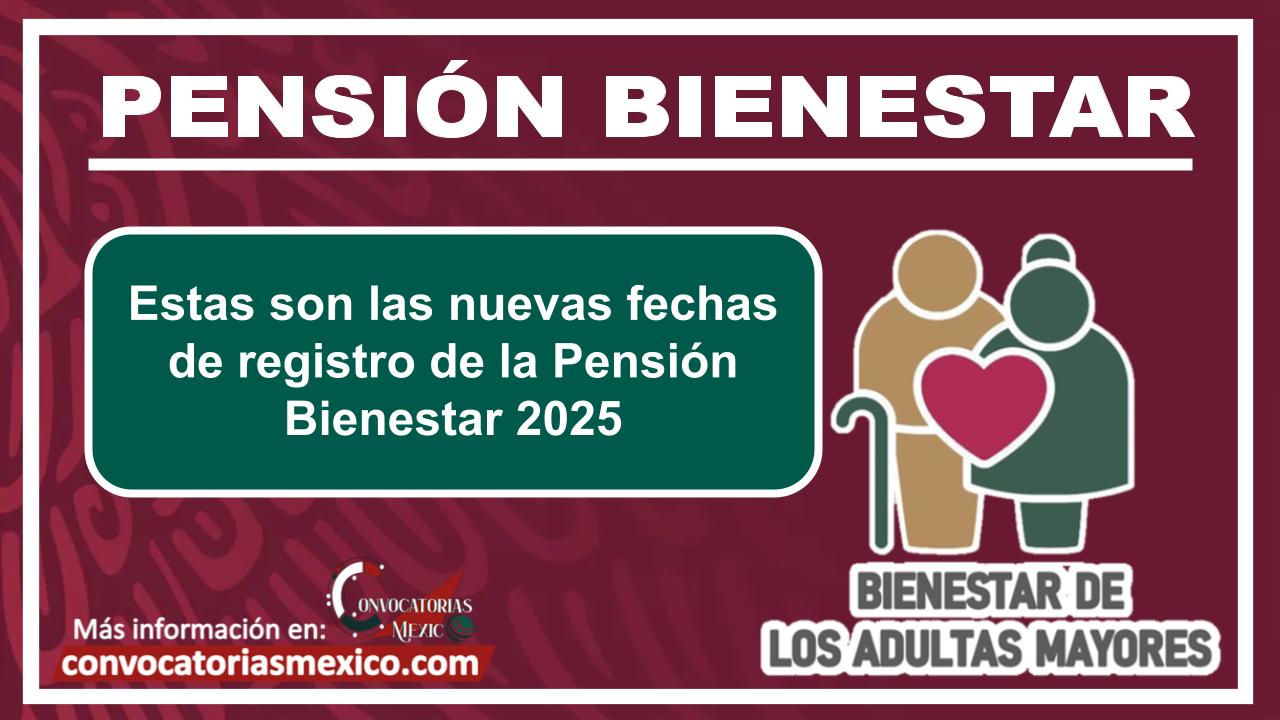 Estas son las nuevas fechas de registro de la Pensión Bienestar 2025