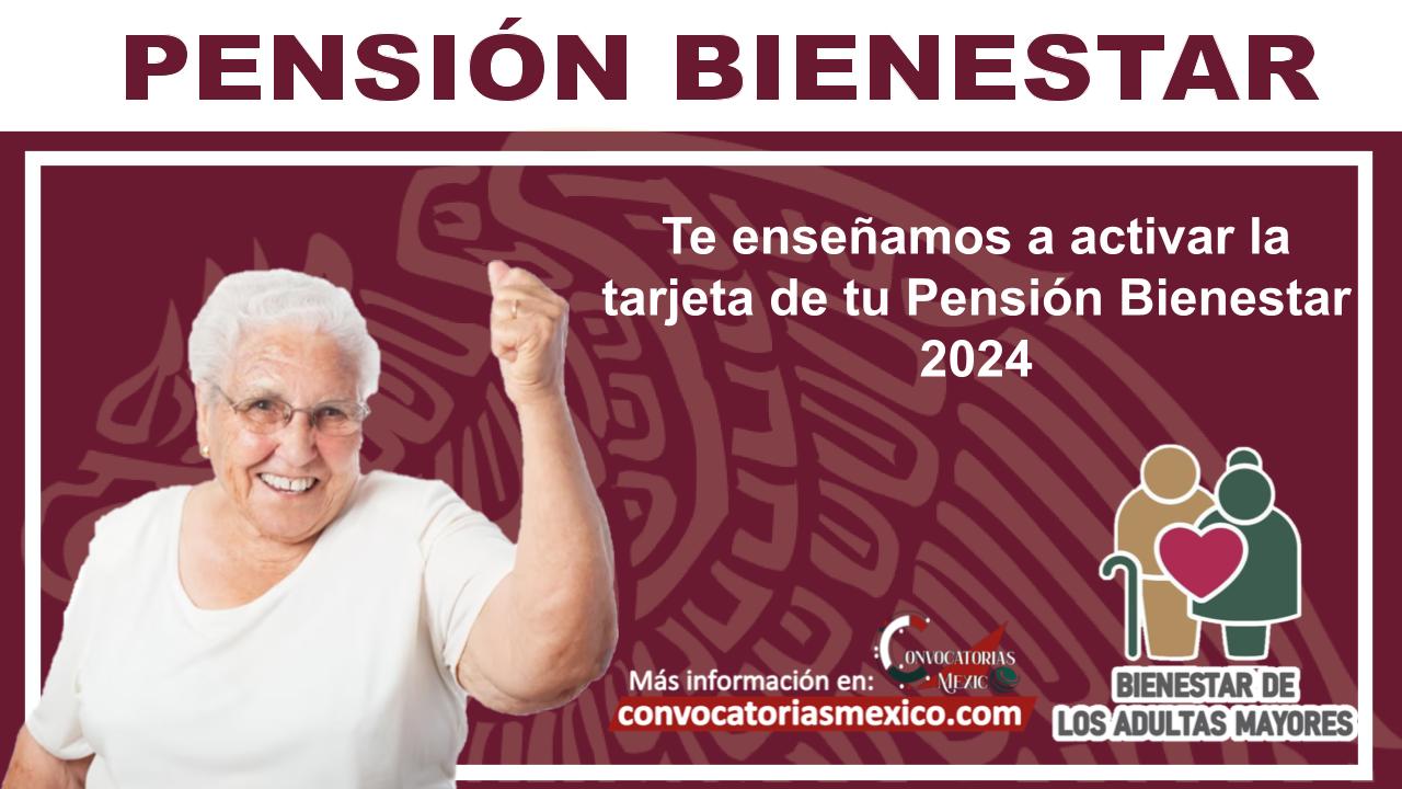 Te enseñamos a activar la tarjeta de tu Pensión Bienestar 2024